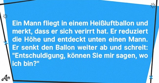 Witz des Tages: Ein Mann fliegt in einem Heißluftballon